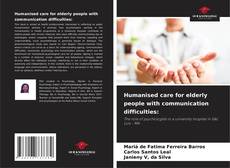 Couverture de Humanised care for elderly people with communication difficulties: