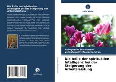 Couverture de Die Rolle der spirituellen Intelligenz bei der Steigerung der Arbeitsleistung
