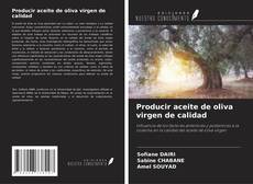 Capa do livro de Producir aceite de oliva virgen de calidad 