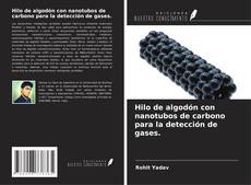 Capa do livro de Hilo de algodón con nanotubos de carbono para la detección de gases. 