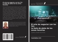 Capa do livro de El arte de negociar con las TIC: La bala de plata de las zonas horarias 