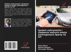 Buchcover von System wykrywania i śledzenia wolnych miejsc parkingowych oparty na IoT