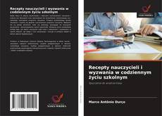 Обложка Recepty nauczycieli i wyzwania w codziennym życiu szkolnym