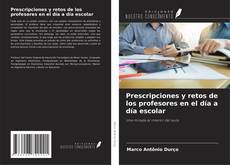 Capa do livro de Prescripciones y retos de los profesores en el día a día escolar 