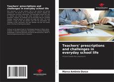 Buchcover von Teachers' prescriptions and challenges in everyday school life