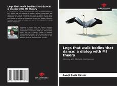 Buchcover von Legs that walk bodies that dance: a dialog with MI theory
