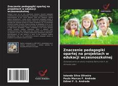 Znaczenie pedagogiki opartej na projektach w edukacji wczesnoszkolnej kitap kapağı