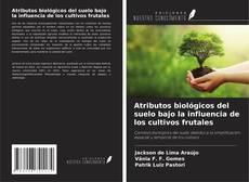 Capa do livro de Atributos biológicos del suelo bajo la influencia de los cultivos frutales 