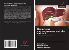 Capa do livro de Hamartoma mezenchymalna wątroby u dzieci 