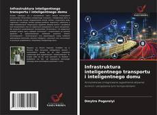 Обложка Infrastruktura inteligentnego transportu i inteligentnego domu