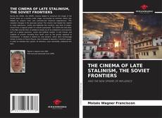 THE CINEMA OF LATE STALINISM, THE SOVIET FRONTIERS的封面