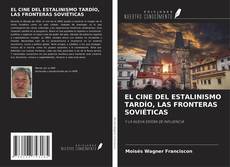 Copertina di EL CINE DEL ESTALINISMO TARDÍO, LAS FRONTERAS SOVIÉTICAS