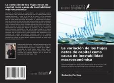Capa do livro de La variación de los flujos netos de capital como causa de inestabilidad macroeconómica 