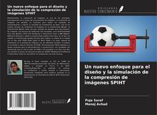 Capa do livro de Un nuevo enfoque para el diseño y la simulación de la compresión de imágenes SPIHT 