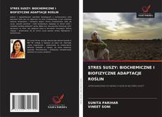 STRES SUSZY: BIOCHEMICZNE I BIOFIZYCZNE ADAPTACJE ROŚLIN kitap kapağı
