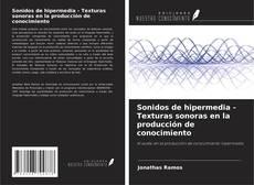 Portada del libro de Sonidos de hipermedia - Texturas sonoras en la producción de conocimiento
