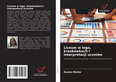 Liceum w logo, kreskówkach i interpretacji uczniów kitap kapağı