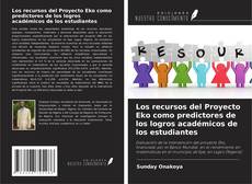 Capa do livro de Los recursos del Proyecto Eko como predictores de los logros académicos de los estudiantes 