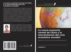 Capa do livro de La nueva economía normal de China y la sincronización del ciclo económico mundial 