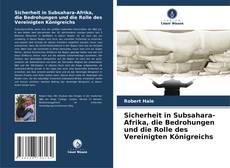 Bookcover of Sicherheit in Subsahara-Afrika, die Bedrohungen und die Rolle des Vereinigten Königreichs