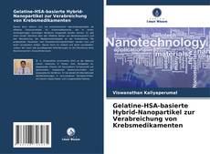 Bookcover of Gelatine-HSA-basierte Hybrid-Nanopartikel zur Verabreichung von Krebsmedikamenten