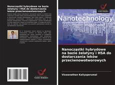 Copertina di Nanocząstki hybrydowe na bazie żelatyny i HSA do dostarczania leków przeciwnowotworowych