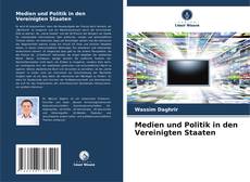 Bookcover of Medien und Politik in den Vereinigten Staaten