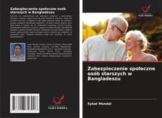 Couverture de Zabezpieczenie społeczne osób starszych w Bangladeszu