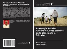 Capa do livro de Psicología Positiva: Abriendo nuevos caminos en la ciencia de la felicidad 