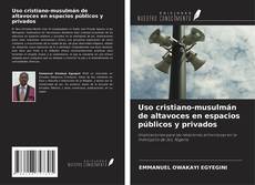 Capa do livro de Uso cristiano-musulmán de altavoces en espacios públicos y privados 