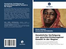 Borítókép a  Gesetzliche Verfolgung von geschlechtsbezogener Gewalt in der Region - hoz