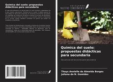 Capa do livro de Química del suelo: propuestas didácticas para secundaria 