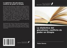 Capa do livro de La dialéctica del glocalismo: conflicto de poder en Etiopía 