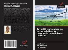 Обложка Czynniki wpływające na udział rolników w programie nawadniania LNRBDA