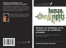 Capa do livro de Actores no estatales en la resolución de conflictos armados 