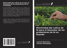 Capa do livro de Efectividad del cultivo de té para el bienestar de los productores de té en Ruanda 