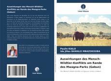 Borítókép a  Auswirkungen des Mensch-Wildtier-Konflikts am Rande des Mwagna-Parks (Gabun) - hoz