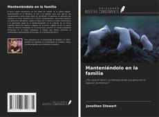 Capa do livro de Manteniéndolo en la familia 
