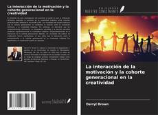 Capa do livro de La interacción de la motivación y la cohorte generacional en la creatividad 
