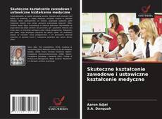 Couverture de Skuteczne kształcenie zawodowe i ustawiczne kształcenie medyczne
