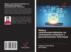 Couverture de Wpływ smartfonów/tabletów na zachowania związane z poszukiwaniem informacji