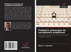 Couverture de Podejście sytuacyjne do zarządzania projektami