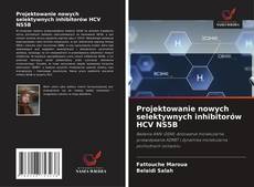 Portada del libro de Projektowanie nowych selektywnych inhibitorów HCV NS5B