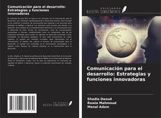 Capa do livro de Comunicación para el desarrollo: Estrategias y funciones innovadoras 