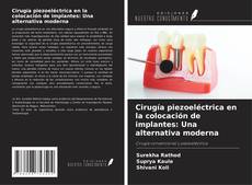 Capa do livro de Cirugía piezoeléctrica en la colocación de implantes: Una alternativa moderna 