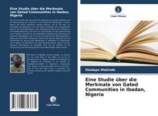 Copertina di Eine Studie über die Merkmale von Gated Communities in Ibadan, Nigeria