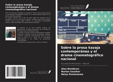 Capa do livro de Sobre la prosa kazaja contemporánea y el drama cinematográfico nacional 