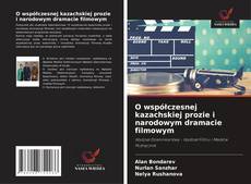 O współczesnej kazachskiej prozie i narodowym dramacie filmowym kitap kapağı