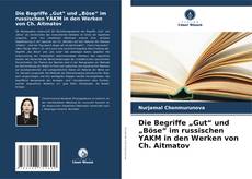 Portada del libro de Die Begriffe „Gut“ und „Böse“ im russischen YAKM in den Werken von Ch. Aitmatov