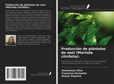 Capa do livro de Producción de plántulas de noni (Morinda citrifolia): 